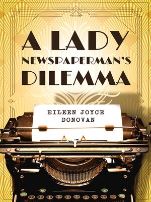 cover image of A Lady Newspaperman's Dilemma
